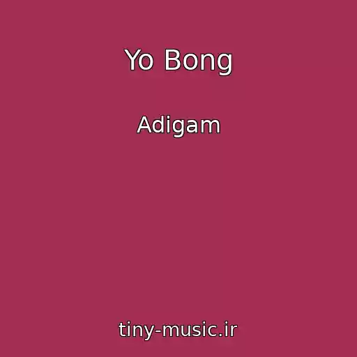 کاور آهنگ Yo Bong از Adigam