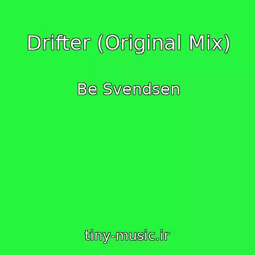 کاور آهنگ Drifter (Original Mix) از Be Svendsen