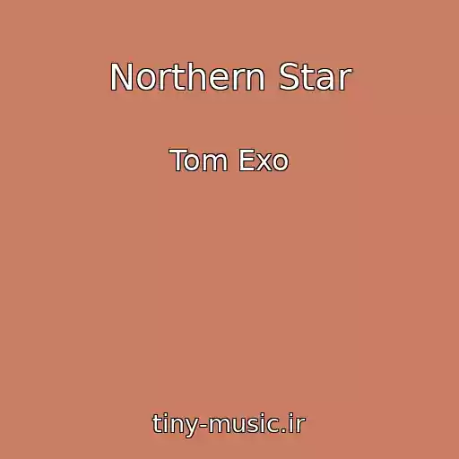 کاور آهنگ Northern Star از Tom Exo