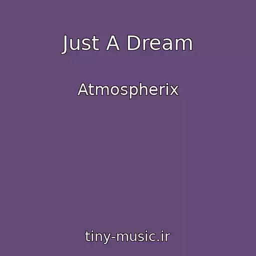 کاور آهنگ Just A Dream از Atmospherix