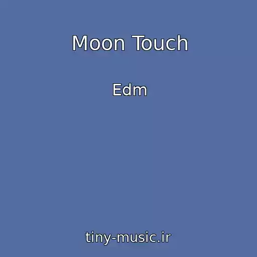 کاور آهنگ Moon Touch از Edm