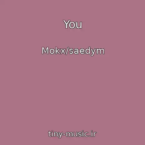 کاور آهنگ You از Mokx/saedym