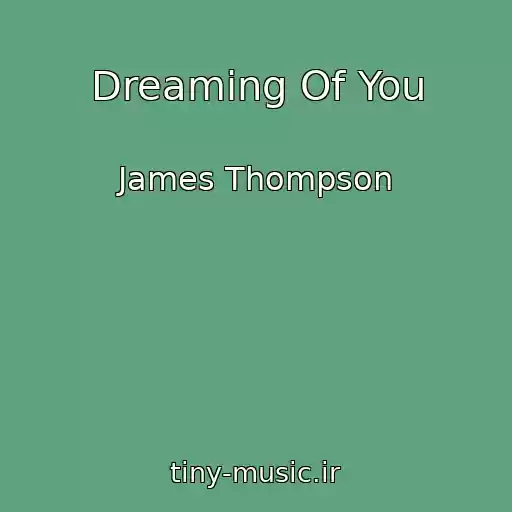 کاور آهنگ Dreaming Of You از James Thompson