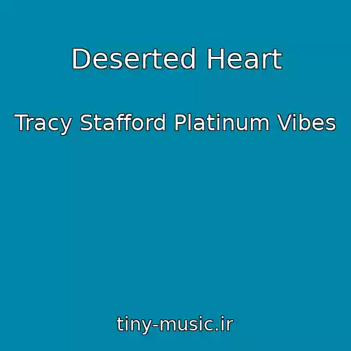 کاور آهنگ Deserted Heart از Tracy Stafford Platinum Vibes