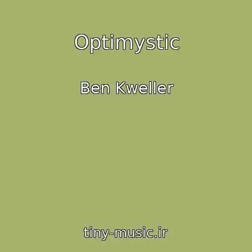 کاور آهنگ Optimystic از Ben Kweller