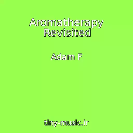 کاور آهنگ Aromatherapy Revisited از Adam F
