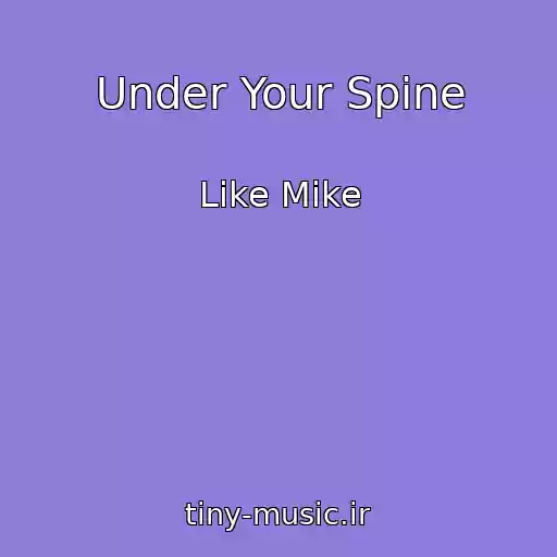 کاور آهنگ Under Your Spine از Like Mike