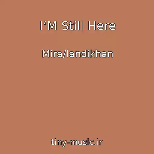 کاور آهنگ I‘M Still Here از Mira/landikhan