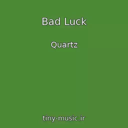 کاور آهنگ Bad Luck از Quartz