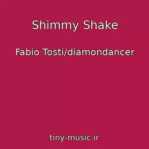 کاور آهنگ Shimmy Shake از Fabio Tosti/diamondancer