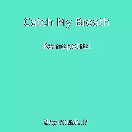 کاور آهنگ Catch My Breath از Kemopetrol