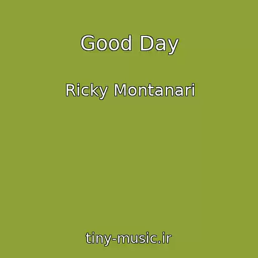 کاور آهنگ Good Day از Ricky Montanari