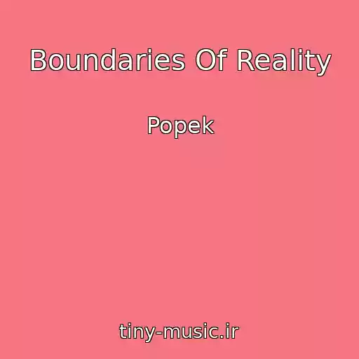 کاور آهنگ Boundaries Of Reality از Popek