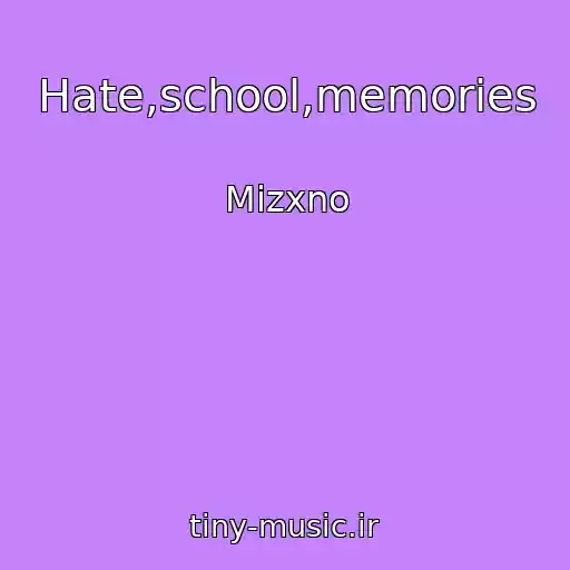 کاور آهنگ Hate,school,memories از Mizxno