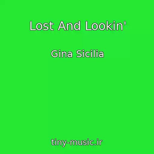 کاور آهنگ Lost And Lookin' از Gina Sicilia