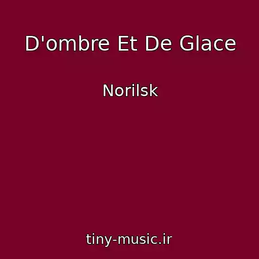 کاور آهنگ D'ombre Et De Glace از Norilsk