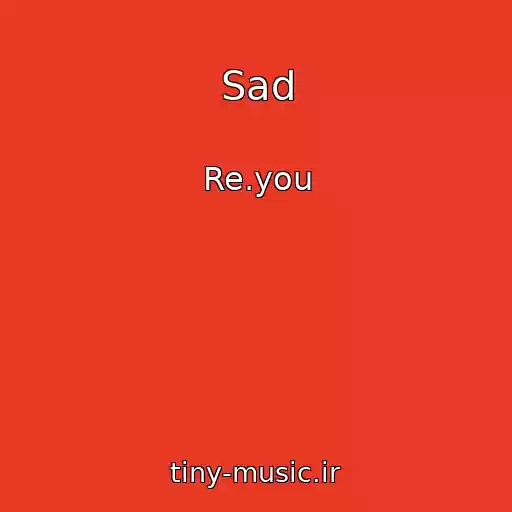 کاور آهنگ Sad از Re.you