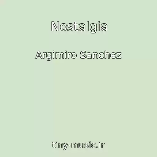 کاور آهنگ Nostalgia از Argimiro Sanchez