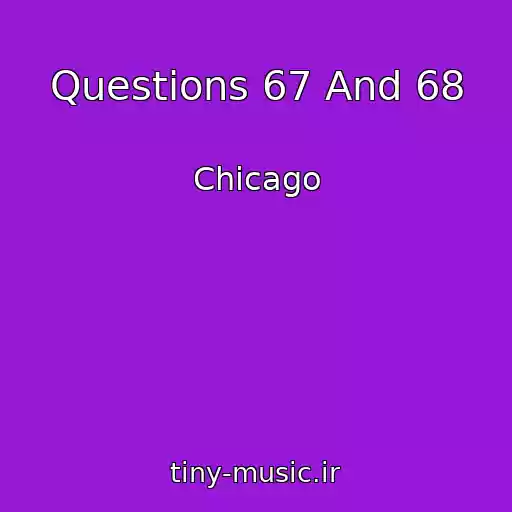 کاور آهنگ Questions 67 And 68 از Chicago