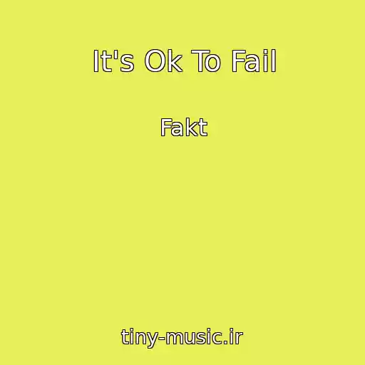 کاور آهنگ It's Ok To Fail از Fakt