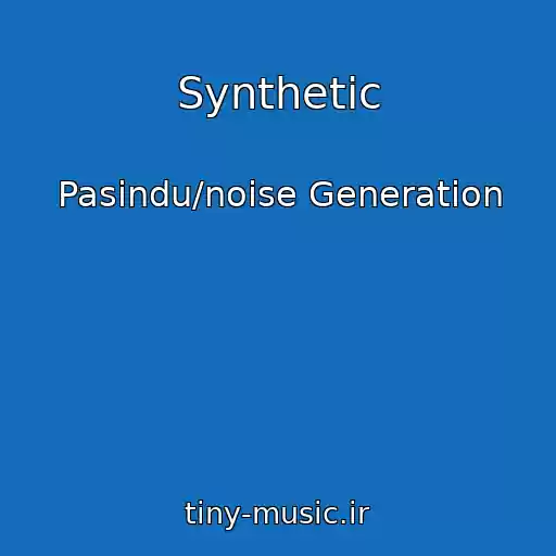 کاور آهنگ Synthetic از Pasindu/noise Generation