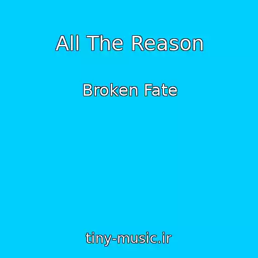 کاور آهنگ All The Reason از Broken Fate
