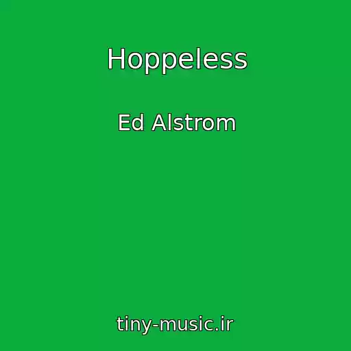 کاور آهنگ Hoppeless از Ed Alstrom