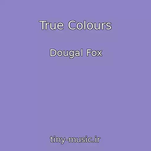 کاور آهنگ True Colours از Dougal Fox