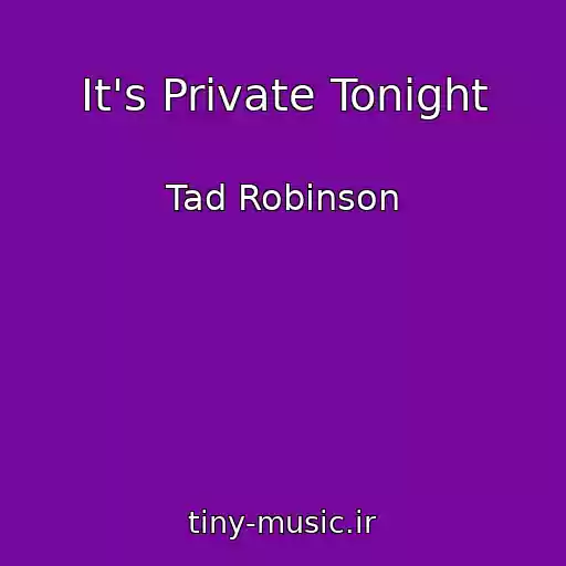 کاور آهنگ It's Private Tonight از Tad Robinson