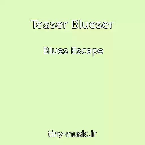 کاور آهنگ Teaser Blueser از Blues Escape