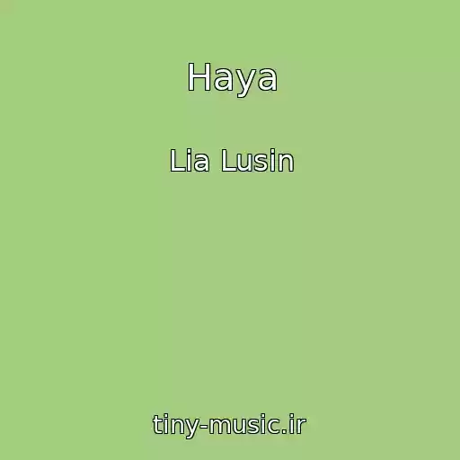 کاور آهنگ Haya از Lia Lusin