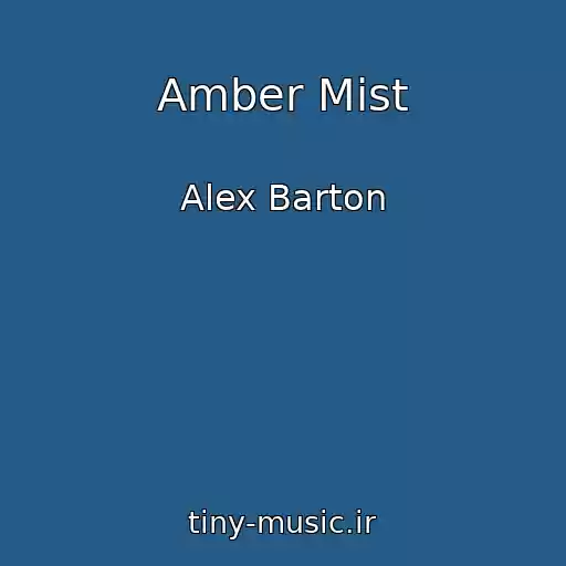 کاور آهنگ Amber Mist از Alex Barton