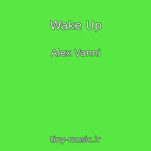 کاور آهنگ Wake Up از Alex Vanni