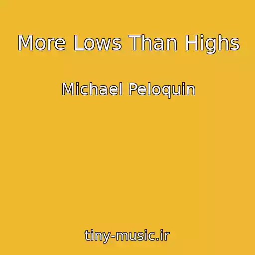 کاور آهنگ More Lows Than Highs از Michael Peloquin
