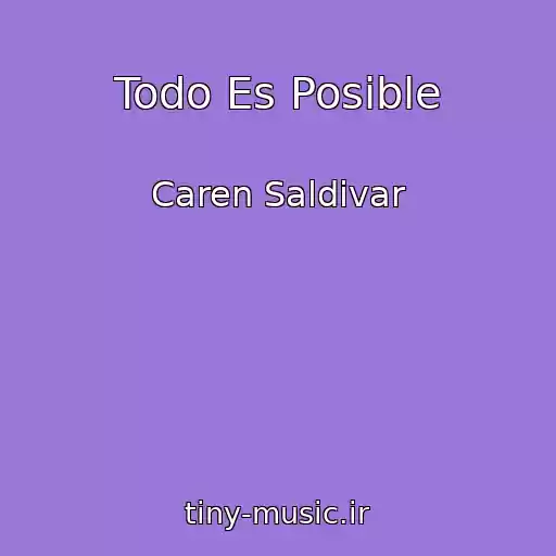 کاور آهنگ Todo Es Posible از Caren Saldivar