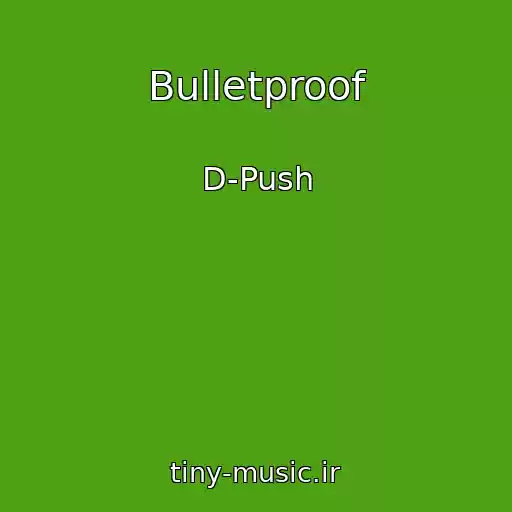 کاور آهنگ Bulletproof از D-Push