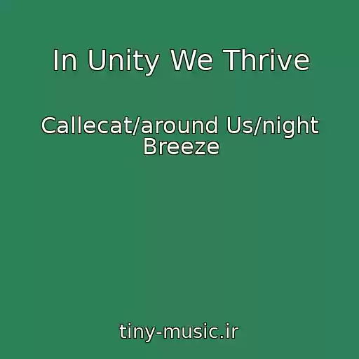 کاور آهنگ In Unity We Thrive از Callecat/around Us/night Breeze