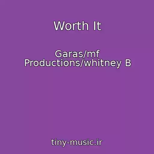 کاور آهنگ Worth It از Garas/mf Productions/whitney B