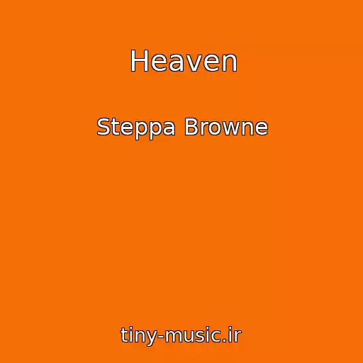 کاور آهنگ Heaven از Steppa Browne