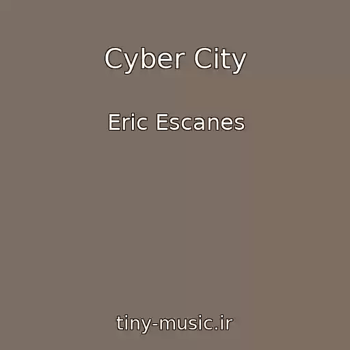 کاور آهنگ Cyber City از Eric Escanes