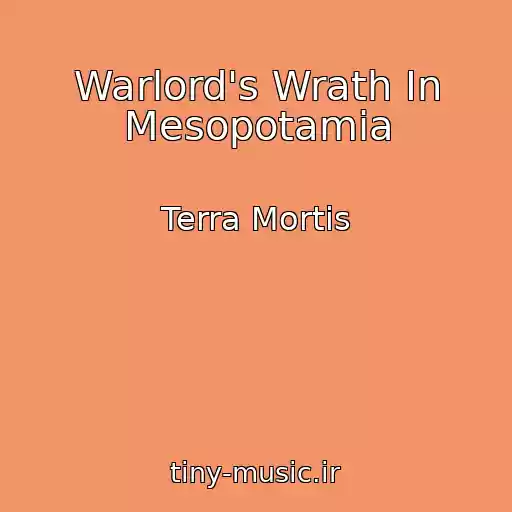 کاور آهنگ Warlord's Wrath In Mesopotamia از Terra Mortis