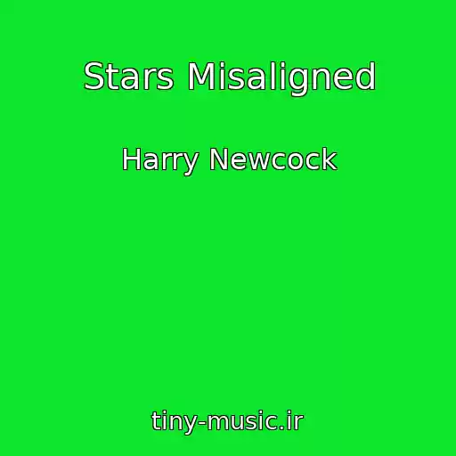 کاور آهنگ Stars Misaligned از Harry Newcock