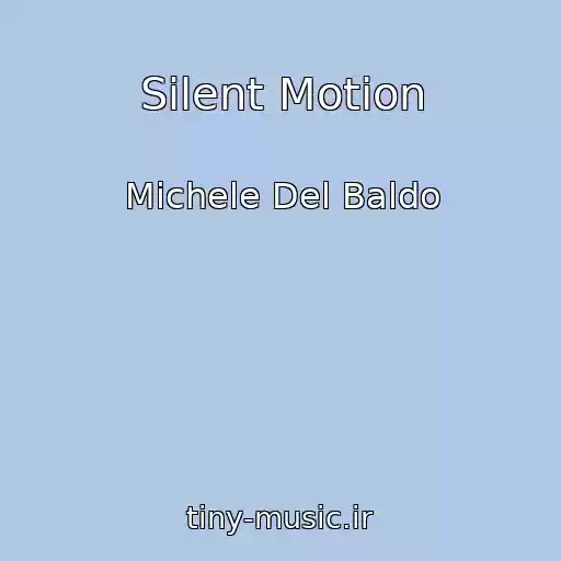 کاور آهنگ Silent Motion از Michele Del Baldo