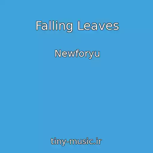کاور آهنگ Falling Leaves از Newforyu