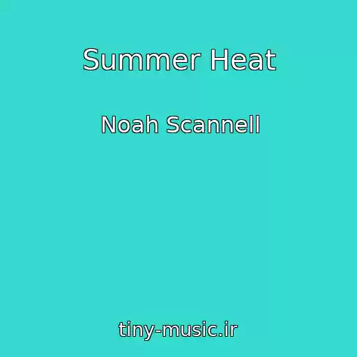 کاور آهنگ Summer Heat از Noah Scannell