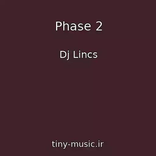 کاور آهنگ Phase 2 از Dj Lincs