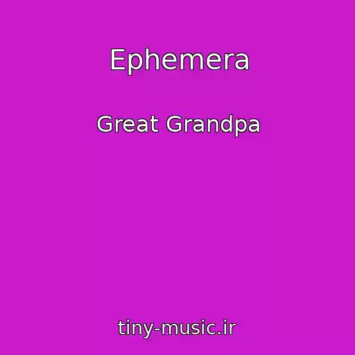 کاور آهنگ Ephemera از Great Grandpa