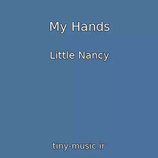 کاور آهنگ My Hands از Little Nancy