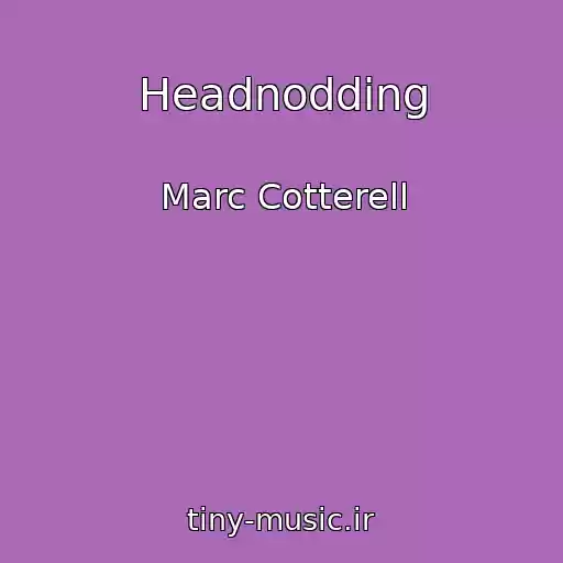 کاور آهنگ Headnodding از Marc Cotterell