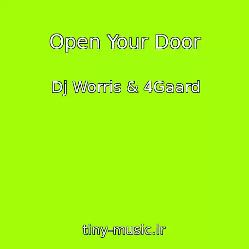 کاور آهنگ Open Your Door از Dj Worris & 4Gaard